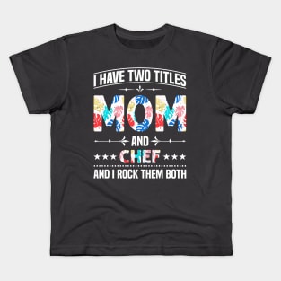 Mom and Chef I Rock Them Kids T-Shirt